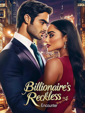 Billionaire's Reckless Encounter