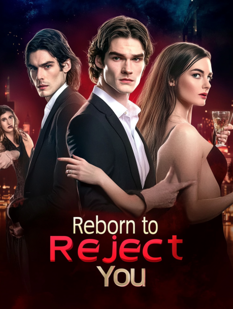 Reborn to Reject You