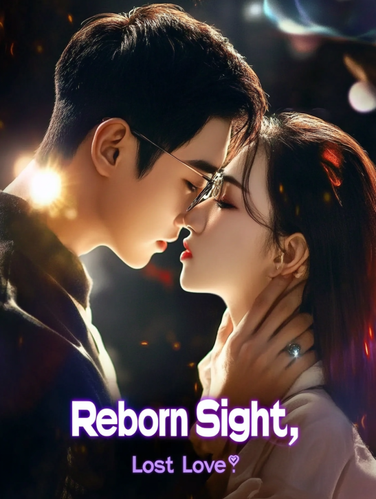Reborn Sight, Lost Love？