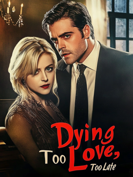 Dying Love, Too Late