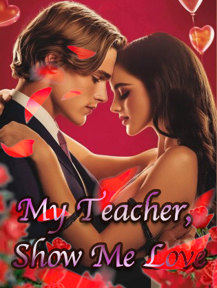 My Teacher, Show Me Love