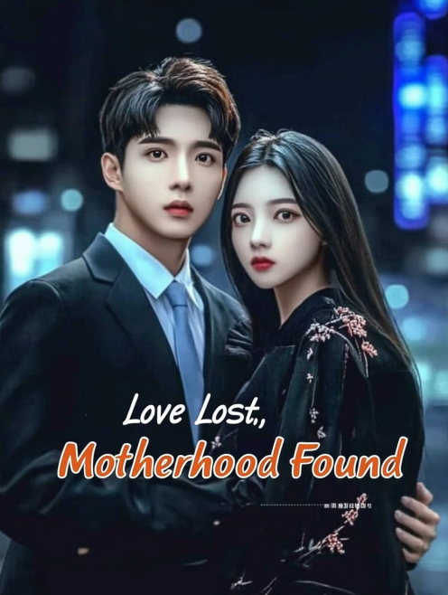 Love Lost, Motherhood Found