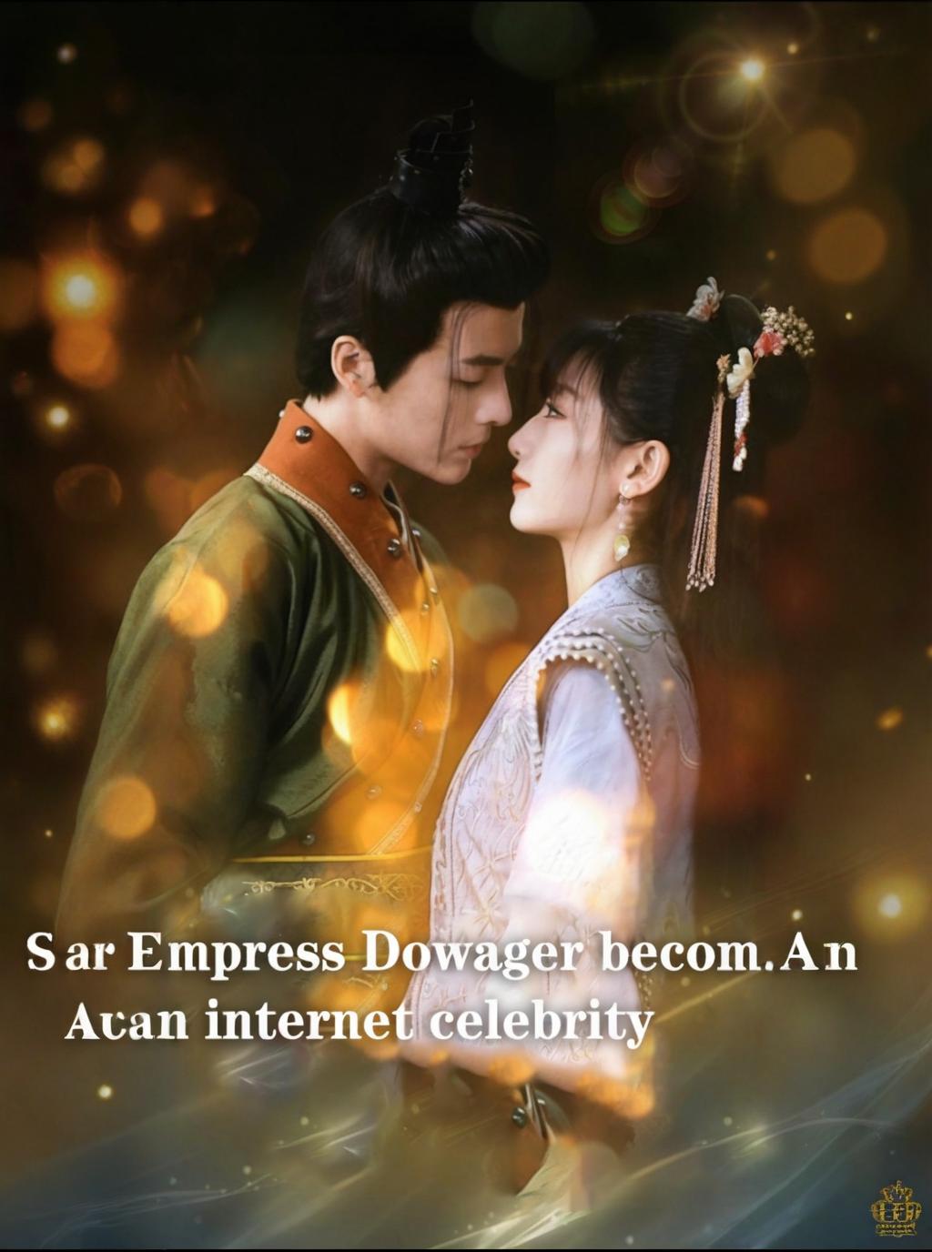 Empress Dowager Becomes an Internet Celebrity