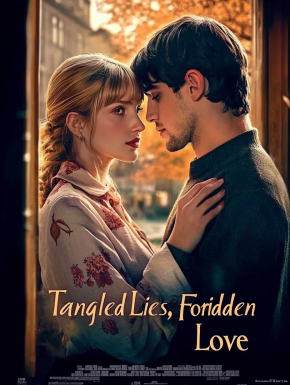 Tangled Lies, Forbidden Love