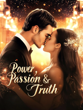 Power, Passion & Truth
