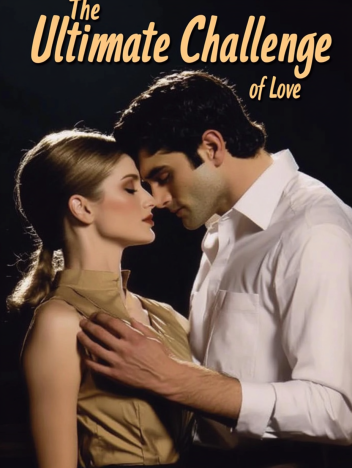 The Ultimate Challenge of Love