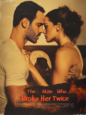 The Man Who Broke Her Twice