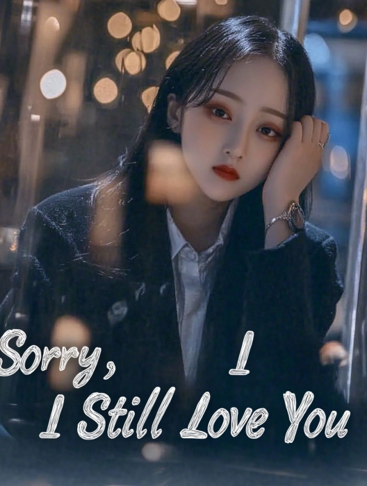 Sorry, I Still Love You